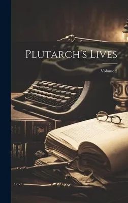 Immagine prodotto di Plutarch's Lives; Volume 2