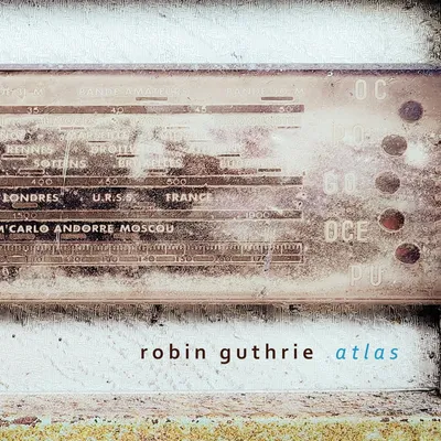 Obrázek produktu pro Robin Guthrie (Cocteau Twins): Atlas