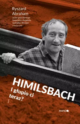 Zdjęcie produktu dla Himilsbach. I głupio ci teraz?