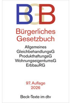 Produktbild von Bürgerliches Gesetzbuch: mit Allgemeinem Gleichbehandlungsgesetz, Produkthaftungsgesetz, Wohnungseigentumsgesetz, Beurkundungsgesetz und Erbbaurechtsg