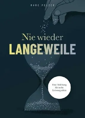 Produktbild von Nie wieder Langeweile - Eine Anleitung für mehr Lebensqualität