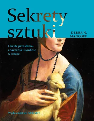 Zdjęcie produktu dla Sekrety sztuki. Ukryte przesłania, znaczenia...