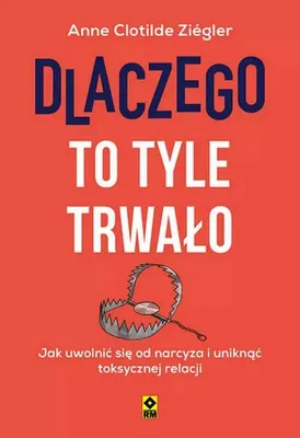 Immagine prodotto di Dlaczego to tyle trwało Jak uwolnić się od narcyza i uniknąć toksycznych relacji