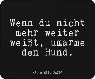 Produktbild von Mr. & Mrs. Panda Mousepad Wenn du nicht mehr... - Schwarz - Geschenk, Sprüche, Frauchen, mousematte, Mauspad, Glizer Spruch Weisheiten Zitate Lustig Weisheit Worte, Zitat