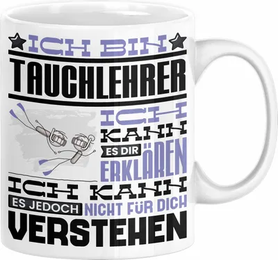 Produktbild von Tauchlehrer Geschenk Kaffee-Tasse Geschenkidee für Tauchlehrer Ich Bin Tauchlehrer Ich Kann Es Dir Erklären Jedoch Nicht Für Dich Verstehen Spruch Lustig (Weiß)