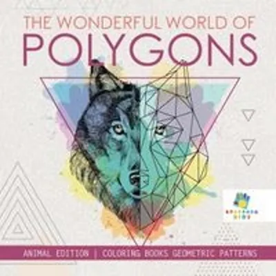 Obrázok produktu pre The Wonderful World of Polygons | Animal Edition | Coloring Books Geometric Patterns