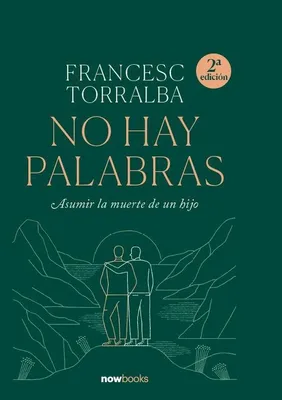 Produktbild von No hay palabras: Asumir la muerte de un hijo