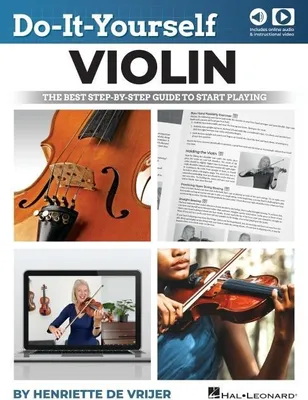Produktbild von Do-It-Yourself Violin: The Best Step-By-Step Guide to Start Playing - Book with Online Audio and Instructional Video by Henriette de Vrijer