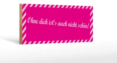 Produktbild von Holzschild Spruch 27x10cm ohne dich ist´s auch nicht schön