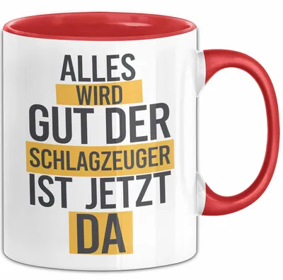 Produktbild von Schlagzeugspieler Schlagzeuger Schlagzeug Tasse Geschenk Lustige Geschenkidee Spruch Der Schlagzeuger Ist Jetzt Da (Rot)