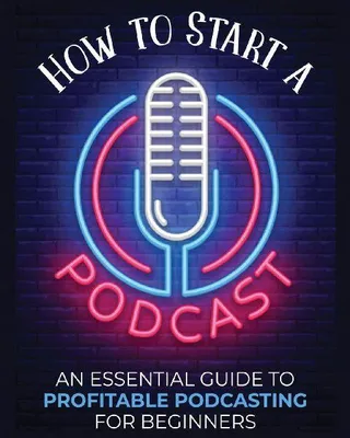 Produktbild von How to Start a Podcast