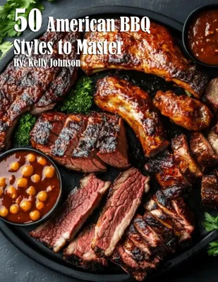 Produktbild von 50 American BBQ Styles to Master