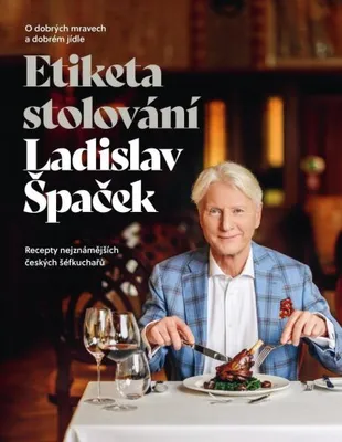 Produktbild von Etiketa stolování - O dobrých mravech a gastronomii (Špaček Ladislav)