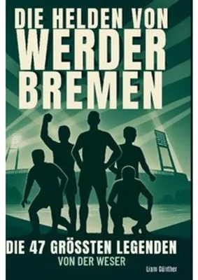 Produktbild von Die Helden von Werder Bremen