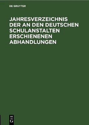 Produktbild von Jahresverzeichnis der an den deutschen Schulanstalten erschienenen Abhandlungen