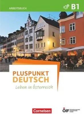Produktbild von Pluspunkt Deutsch - Leben in Österreich B1 - Arbeitsbuch mit Lösungsbeileger und Audio-Download