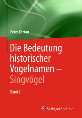 Obrázok produktu pre Die Bedeutung historischer Vogelnamen - Singvögel