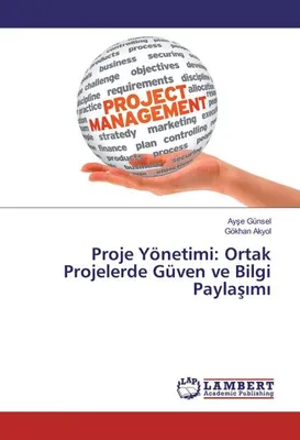 Produktbild von Proje Yönetimi: Ortak Projelerde Güven ve Bilgi Payla¿¿m¿
