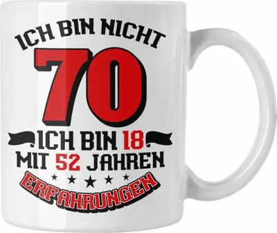 Produktbild von Trendation - Tasse 70. Geburtstag Geschenkidee für Männer Frauen Spruch 70 Jahre 18 mit 52 Jahre Erfahrungen (Weiß)