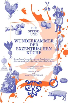 Immagine prodotto di Die Speise- und Wunderkammer der exzentrischen Küche