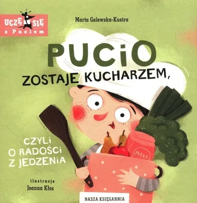 Produktbild von Pucio zostaje kucharzem, czyli o radosci z jedzenia