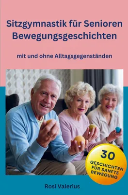Produktbild von Sitzgymnastik für Senioren - Bewegungsgeschichten mit und ohne Alltagsgegenständen