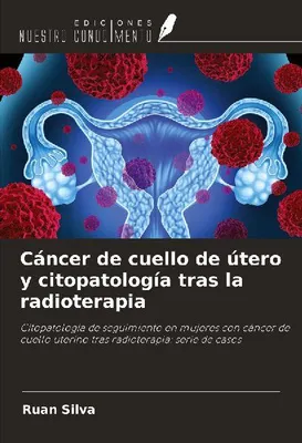 Produktbild von Gebärmutterhalskrebs und Zytopathologie nach Strahlentherapie