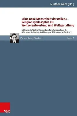 Produktbild von "Eine neue Menschheit darstellen" - Religionsphilosophie als Weltverantwortung und Weltgestaltung