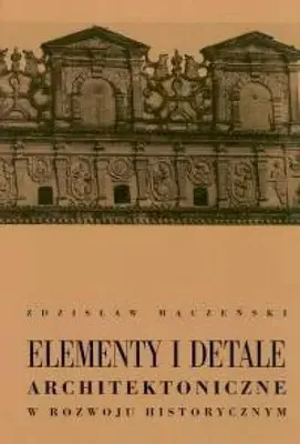 Image de Maczenski, Z: Elementy i detale architektoniczne w rozwoju h