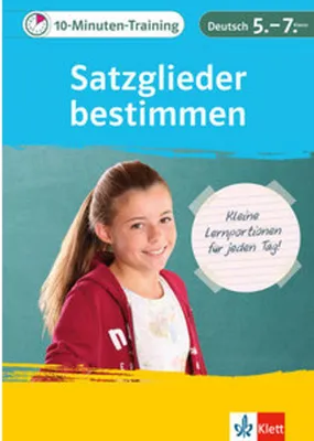 Image de 10-Minuten-Training Deutsch Grammatik Satzglieder bestimmen 5.-7. Klasse