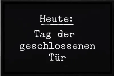 Produktbild von Fußmatte mit Spruch lustig Heute: Tag der geschlossenen Tür ironisch sarkastisch rutschfest & waschbar Moonworks® weiß 60x40cm