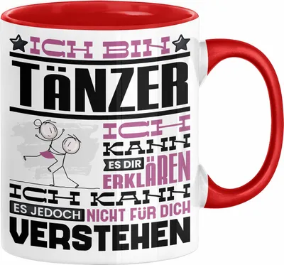 Produktbild von Tänzer Geschenk Tasse Geschenkidee für Tänzer Geburtstag Lustiger Spruch Ich Bin Tänzer Ich Kann Es Dir Erklären Aber Nicht Für Dich Verstehen (Rot)