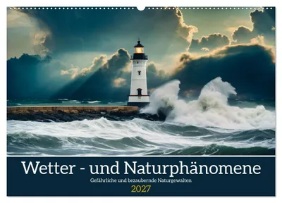 Produktbild von Wetter- und Naturphänomene (Wandkalender 2027 DIN A2 quer), CALVENDO Monatskalender