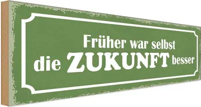 Produktbild von vianmo Holzschild 10x27 cm früher war selbst Zukunft besser Spruch Zitat