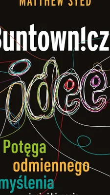Obrázok produktu pre Buntownicze Idee - Potęga odmiennego myślenia w życiu i biznesie