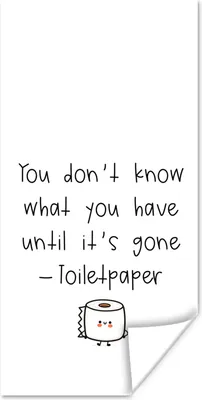 Produktbild von MuchoWow® Poster Sprichwörter - Zitate - Du weißt nicht, was du hast, bis es weg ist - Toilettenpapier 40x80 cm - Dekoration