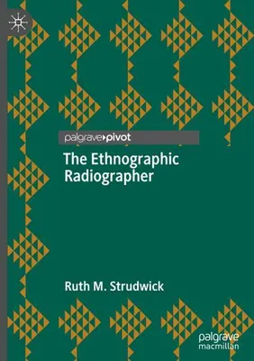 Produktbild von The Ethnographic Radiographer