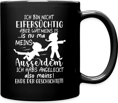 Produktbild von Spreadshirt Ich Bin Nicht Eifersüchtig Tasse Einfarbig, One size, Schwarz