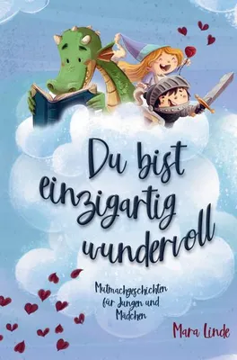Produktbild von Mutmachgeschichten für Mädchen und Jungen - Du bist einzigartig wundervoll!