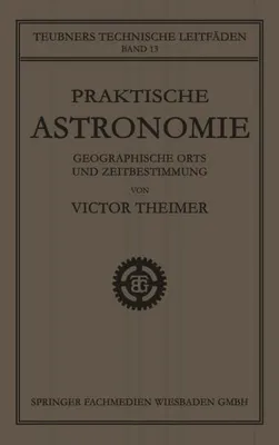Immagine prodotto di Praktische Astronomie: Geographische Orts- und Zeitbestimmung