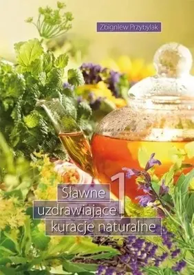 Image de Sławne uzdrawiające kuracje naturalne 1 - Zbigniew Przybylak