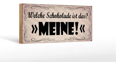 Produktbild von Holzschild Spruch 27x10cm welche Schokolade ist das MEINE