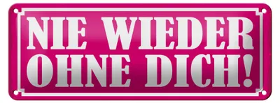 Produktbild von Blechschild Spruch 27x10cm Nie wieder ohne dich Dekoration