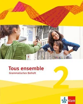 Produktbild von Tous ensemble 2. Grammatisches Beiheft. Ausgabe 2013