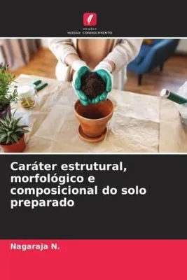 Produktbild von Caráter estrutural, morfológico e composicional do solo preparado