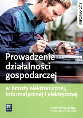 Zdjęcie produktu dla WSiP Prowadzenie działalności gospodarczej w branży elektronicznej, informatycznej i elektrycznej, Edukacyjny, Polski, 152 stron(y)