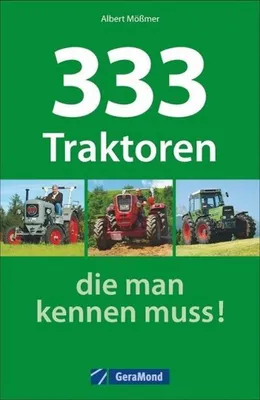 Produktbild von 333 Traktoren, die man kennen muss!