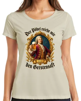 Produktbild von Der Pöbel reiche mir den Gerstensaft Bier Adel Barock Saufen Feier Damen T-Shirt, Natur, XL