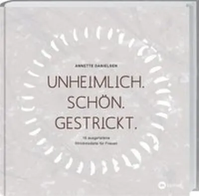 Obrázek produktu pro Unheimlich. Schön. Gestrickt.
