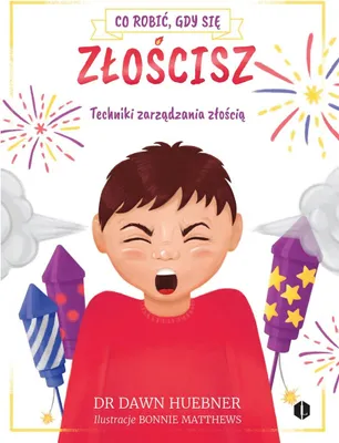 Produktbild von Co robić, gdy się złościsz - Techniki zarządzania złością dla dzieci